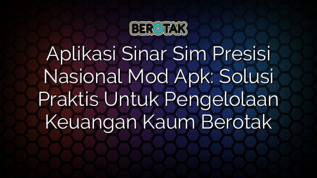 √ Aplikasi Sinar Sim Presisi Nasional Mod Apk: Solusi Praktis Untuk √ Aplikasi Sinar Sim Presisi Nasional Mod Apk: Solusi Praktis Untuk