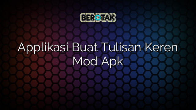 √ Applikasi Buat Tulisan Keren Mod Apk √ Applikasi Buat Tulisan Keren Mod Apk