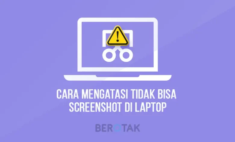 Cara Mengatasi Tidak Bisa Screenshot Di Laptop