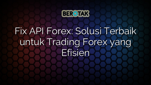 Unlock the Power of Forex Trading with Advanced APIs Unlock the Power of Forex Trading with Advanced APIs