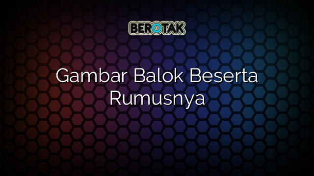 Gambar Balok Beserta Rumusnya