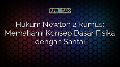 Hukum Newton 2 Rumus: Memahami Konsep Dasar Fisika dengan Santai