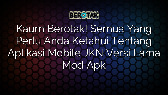 √ Kaum Berotak Semua Yang Perlu Anda Ketahui Tentang Aplikasi Mobile √ Kaum Berotak Semua Yang Perlu Anda Ketahui Tentang Aplikasi Mobile