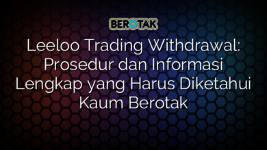 Leeloo Trading Withdrawal: Prosedur dan Informasi Lengkap yang Harus Diketahui Kaum Berotak