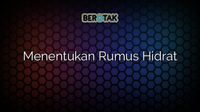 Menentukan Rumus Hidrat