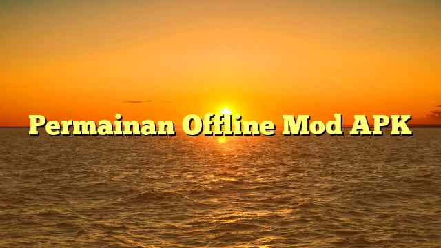√ Permainan Offline Mod APK √ Permainan Offline Mod APK