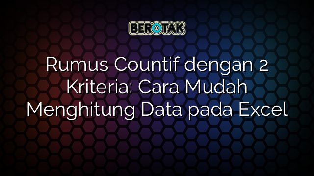 Rumus Countif Dengan Kriteria Cara Mudah Menghitung Data Pada Excel Hot Sex Picture