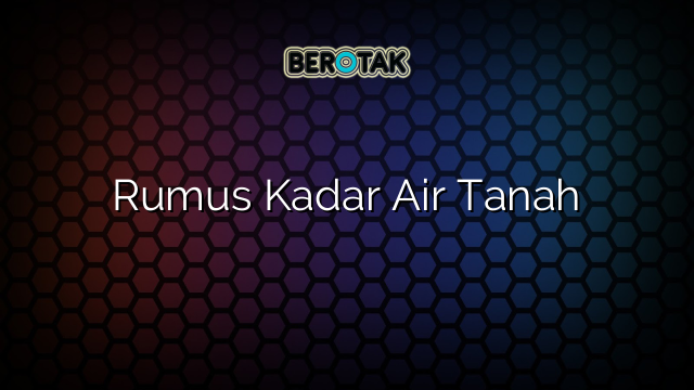 Rumus Kadar Air Tanah