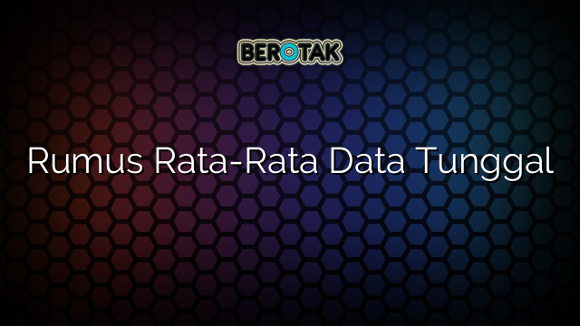 Rumus Rata-Rata Data Tunggal