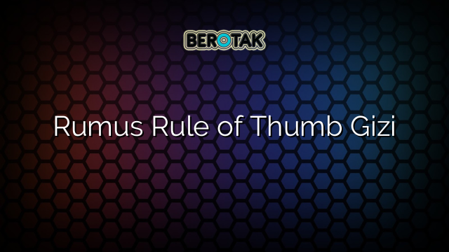 Rumus Rule of Thumb Gizi