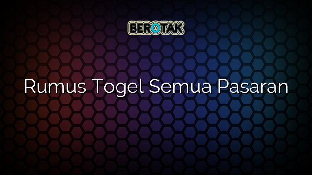 Rumus Togel Semua Pasaran